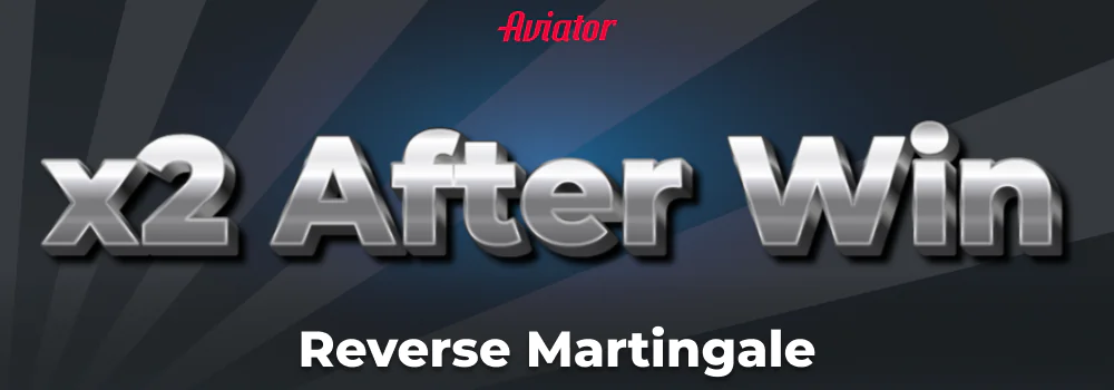 Reverse Martingale strategy for Aviator